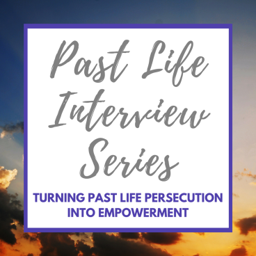 Past Life Interview Series
